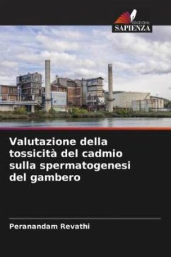 Valutazione della tossicità del cadmio sulla spermatogenesi del gambero - Revathi, Peranandam