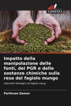 Impatto della manipolazione delle fonti, dei PGR e delle sostanze chimiche sulla resa del fagiolo mungo - Damor, Parthvee