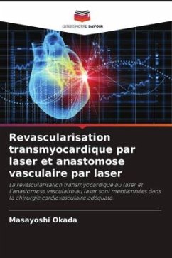 Revascularisation transmyocardique par laser et anastomose vasculaire par laser - Okada, Masayoshi