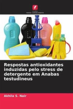 Respostas antioxidantes induzidas pelo stress de detergente em Anabas testudineus - S. Nair, Akhila