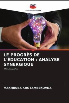 LE PROGRÈS DE L'ÉDUCATION : ANALYSE SYNERGIQUE - KHOTAMBEKOVNA, MAKHBUBA