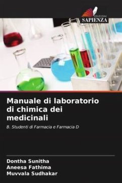 Manuale di laboratorio di chimica dei medicinali - Sunitha, Dontha;Fathima, Aneesa;Sudhakar, Muvvala