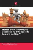 Efeitos de Marketing de Guerrilha na Intenção de Compra do Gen Y