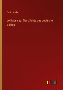 Leitfaden zur Geschichte des deutschen Volkes - Müller, David