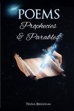 Poems, Prophecies and Parables (eBook, ePUB) - Brigham, Trina