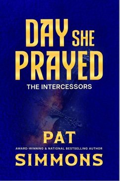 Day She Prayed (The Intercessors, #2) (eBook, ePUB) - Simmons, Pat