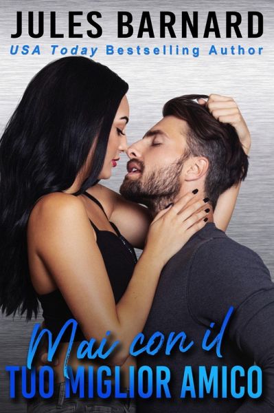 Mai con il tuo miglior amico (Serie: Never Date, #4) (eBook, ePUB) Mai con il tuo miglior amico (Serie: Never Date, #4) (eBook, ePUB)