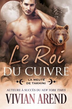 Le Roi du cuivre (La Meute de Takhini, #1) (eBook, ePUB) - Arend, Vivian