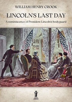Lincoln's Last Day (eBook, ePUB) - Crook, William Henry