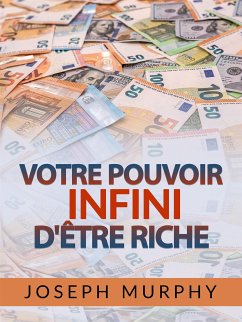 Votre Pouvoir infini d'être Riche (Traduit) (eBook, ePUB) - Murphy, Joseph