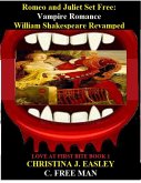 Romeo and Juliet Set Free: Vampire Romance William Shakespeare Revamped (Love at First Bite, #1) (eBook, ePUB)