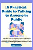 A Practical Guide to Talking to Anyone in Public (eBook, ePUB)