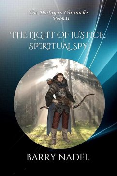 Cover The Light of Justice Spiritual Spy (Hoshiyan Chronicles, #11) (eBook, ePUB)