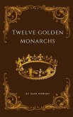 Twelve Golden Monarchs (Water from a Rock, #3) (eBook, ePUB) Twelve Golden Monarchs (Water from a Rock, #3) (eBook, ePUB)