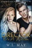 Director on a Mission (Kerrigan Presidents Series, #2) (eBook, ePUB)