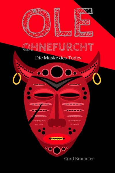 Ole Ohnefurcht: Die Maske des Todes (eBook, ePUB) Ole Ohnefurcht: Die Maske des Todes (eBook, ePUB)