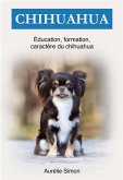 Chihuahua : Éducation, Formation, Caractére (eBook, ePUB)