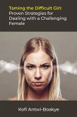 Taming the Difficult Girl: Proven Strategies for Dealing with a Challenging Female (eBook, ePUB)