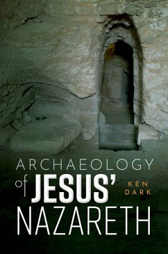 Archaeology of Jesus' Nazareth (eBook, ePUB) - Dark, Ken