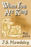When You Are King (Reign of the Eagle, #4) (eBook, ePUB)