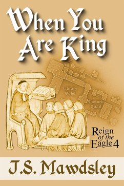 When You Are King (Reign of the Eagle, #4) (eBook, ePUB) - Mawdsley, J. S.