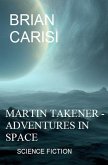 Martin Takener - Adventures In Space: Science Fiction (eBook, ePUB)