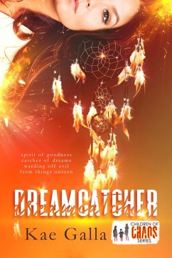 Dreamcatcher (Children Of Chaos) (eBook, ePUB) - Galla, Kae