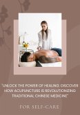 &quote;Unlock the Power of Healing: Discover How Acupuncture is Revolutionizing Traditional Chinese Medicine&quote; (eBook, ePUB)