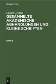 Eduard Gerhard: Gesammelte akademische Abhandlungen und kleine Schriften. Band 2 (eBook, PDF)
