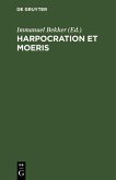 Harpocration et Moeris (eBook, PDF)