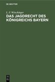 Das Jagdrecht des Königreichs Bayern (eBook, PDF)