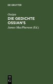 Ossian [angebl. Verf.]; James MacPherson: Die Gedichte Ossian's. Band 1-3 (eBook, PDF)