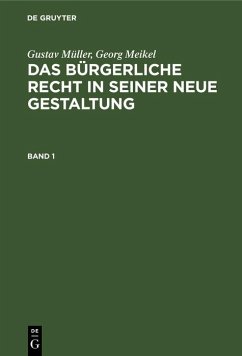 Cover Gustav Müller; Georg Meikel: Das Bürgerliche Recht in seiner neue Gestaltung. Band 1 (eBook, PDF)