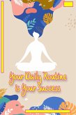 Your Daily Routine is Your Success (Financial Freedom, #97) (eBook, ePUB)