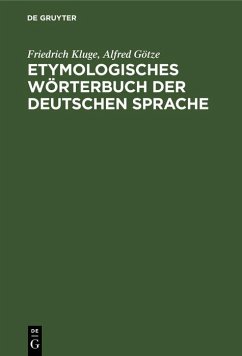 Etymologisches Wörterbuch der deutschen Sprache (eBook, PDF) - Kluge, Friedrich; Götze, Alfred