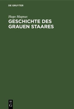 Geschichte des grauen Staares (eBook, PDF) - Magnus, Hugo