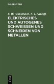 Elektrisches und autogenes Schweißen und Schneiden von Metallen (eBook, PDF)