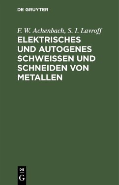 Cover Elektrisches und autogenes Schweißen und Schneiden von Metallen (eBook, PDF)