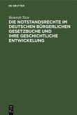 Die Notstandsrechte im deutschen bürgerlichen Gesetzbuche und ihre geschichtliche Entwickelung (eBook, PDF)