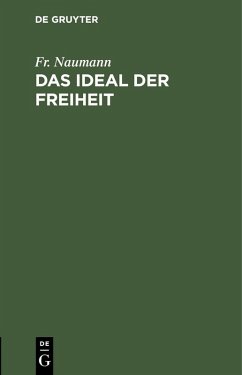 Das Ideal der Freiheit (eBook, PDF) - Naumann, Fr.