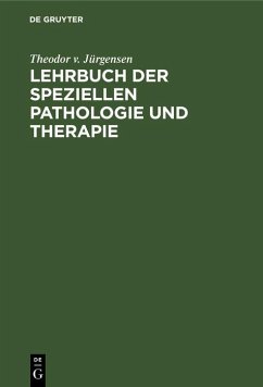 Lehrbuch der speziellen Pathologie und Therapie (eBook, PDF) - Jürgensen, Theodor v.