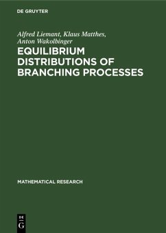 Equilibrium Distributions of Branching Processes (eBook, PDF) - Liemant, Alfred; Matthes, Klaus; Wakolbinger, Anton