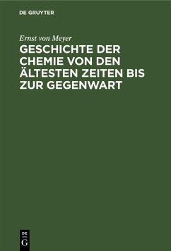 Geschichte der Chemie von den ältesten Zeiten bis zur Gegenwart (eBook, PDF) - Meyer, Ernst Von
