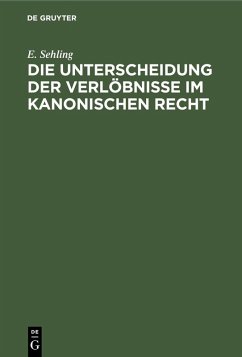 Die Unterscheidung der Verlöbnisse im Kanonischen Recht (eBook, PDF) - Sehling, E.