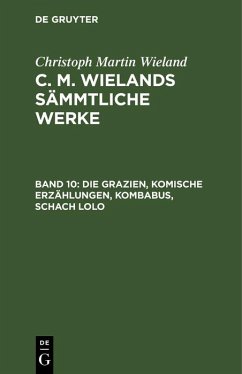Die Grazien, Komische Erzählungen, Kombabus, Schach Lolo (eBook, PDF) - Wieland, Christoph Martin