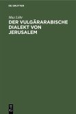 Der vulgärarabische Dialekt von Jerusalem (eBook, PDF)