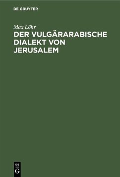 Cover Der vulgärarabische Dialekt von Jerusalem (eBook, PDF)