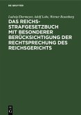 Das Reichs-Strafgesetzbuch mit besonderer Berücksichtigung der Rechtsprechung des Reichsgerichts (eBook, PDF)
