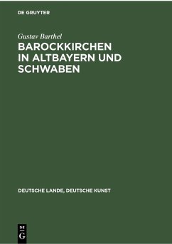 Barockkirchen in Altbayern und Schwaben (eBook, PDF) - Barthel, Gustav