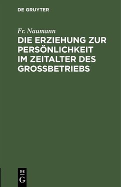 Cover Die Erziehung zur Persönlichkeit im Zeitalter des Großbetriebs (eBook, PDF)